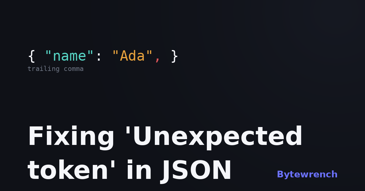 How to fix "Unexpected token" errors in JSON